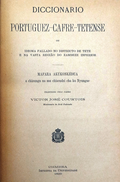 DICCIONARIO PORTUGUEZ-CAFRE-TETENSE-PORTUGUEZ OU IDIOMA FALLADO NO DISTRICTO DE TETE E NA VASTA REGIÃƒO DO ZAMBEZE INFERIOR. MAFARA AKUKONKÃ‰DUA.