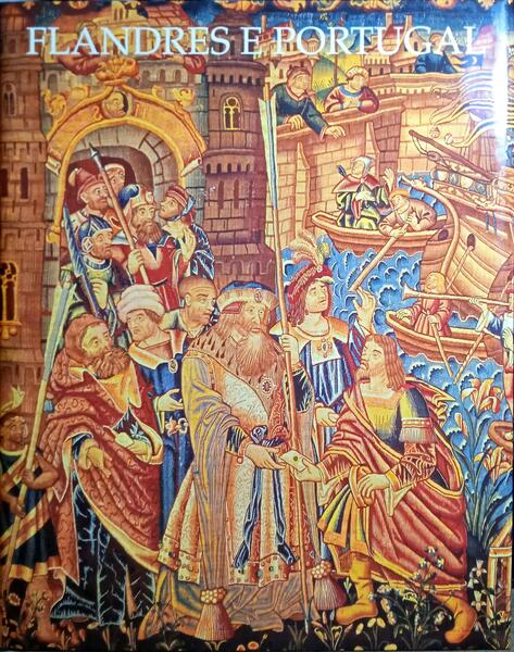 FLANDRES E PORTUGAL: NA CONFLUÃŠNCIA DE DUAS CULTURAS.