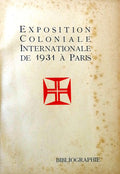 EXPOSITION COLONIALE INTERNATIONALE DE 1931 Ã€ PARIS. BIBLIOGRAPHIE.