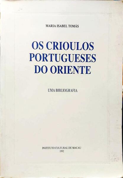 OS CRIOULOS PORTUGUESES DO ORIENTE. UMA BIBLIOGRAFIA.