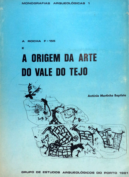 A ROCHA F-155 E A ORIGEM DA ARTE DO VALE DO TEJO.