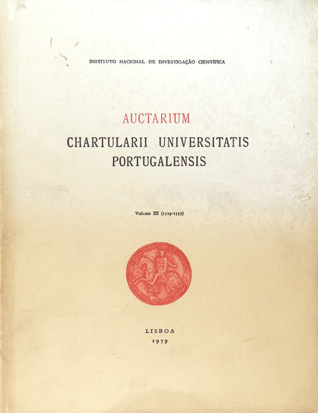 AUCTARIUM CHARTULARII UNIVERSTATIS PORTUGALENSIS, VOLUME III (1529-1537).