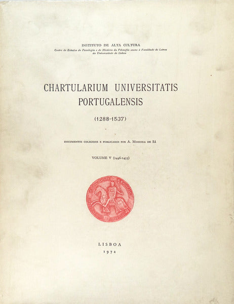 CHARTULARIUM UNIVERSITATIS PORTUGALENSIS (1288-1537), VOLUME V (1446-1455).