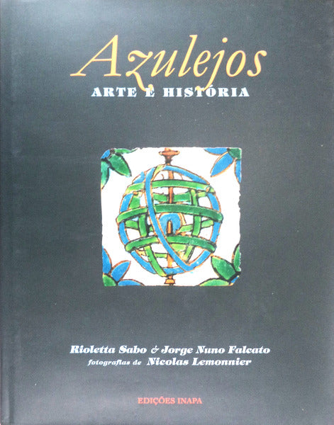 AZULEJOS, ARTE E HISTÃ“RIA.