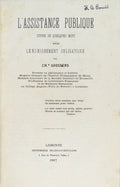 Lâ€™ASSISTANCE PUBLIQUE. SUIVIE DE QUELQUES MOTS SUR Lâ€™ ENSEIGNEMENT OBLIGATOIRE.