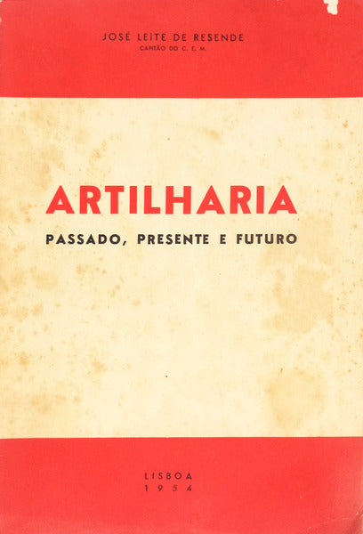 ARTILHARIA. PASSADO, PRESENTE E FUTURO.