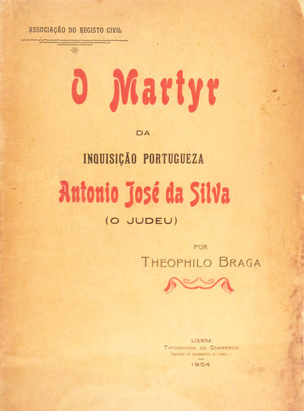 O MARTYR DA INQUISIÃ‡ÃƒO PORTUGUEZA ANTÃ“NIO JOSÃ‰ DA SILVA (O JUDEU)