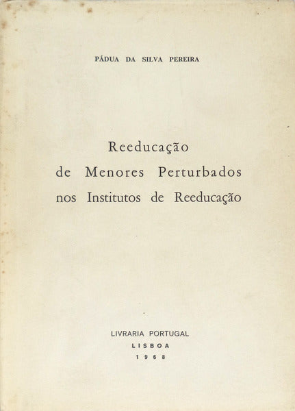REEDUCAÃ‡ÃƒO DE MENORES PERTURBADOS NOS INSTITUTOS DE REEDUCAÃ‡ÃƒO.