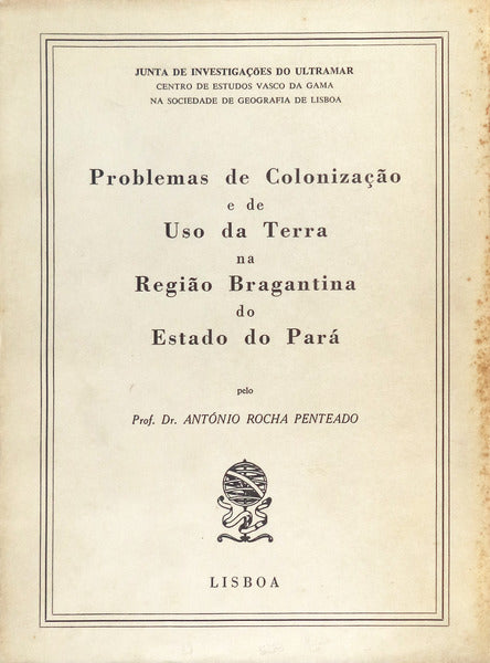 PROBLEMAS DE COLONIZAÃ‡ÃƒO E DE USO DAS TERRA NA REGIÃƒO BRAGANTINA DO ESTADO DO PARÃ.