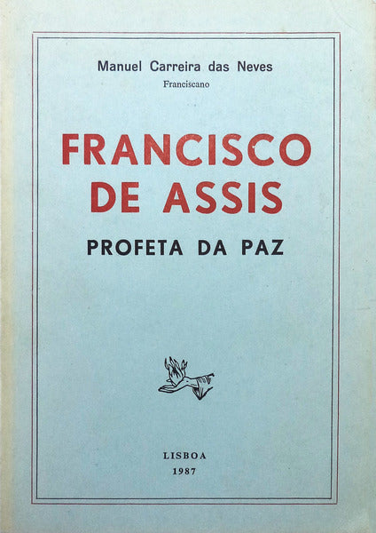 FRANCISCO DE ASSIS PROFETA DA PAZ.