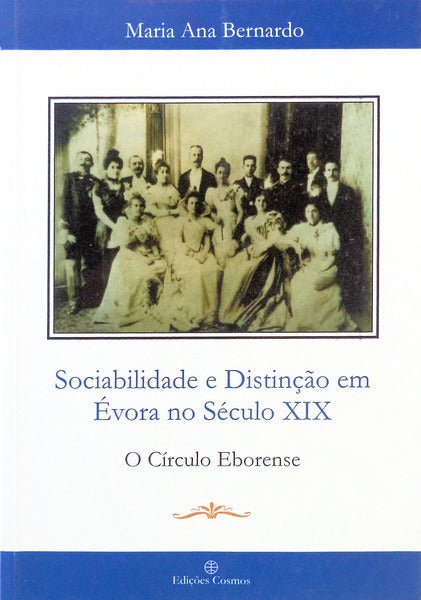 SOCIABILIDADE E DISTINÃ‡ÃƒO EM Ã‰VORA NO SÃ‰CULO XIX.
