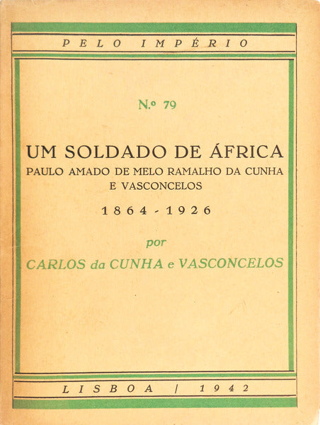 UM SOLDADO DE ÃFRICA. PAULO AMADO DE MELO RAMALHO DA CUNHA E VASCONCELOS. 1864-1926.