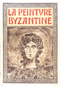 LA PEINTURE BYZANTINE.