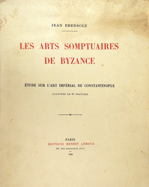 LES ARTS SOMPTUAIRES DE BYZANCE.