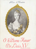 O ÃšLTIMO AMOR DE LUÃS XV.