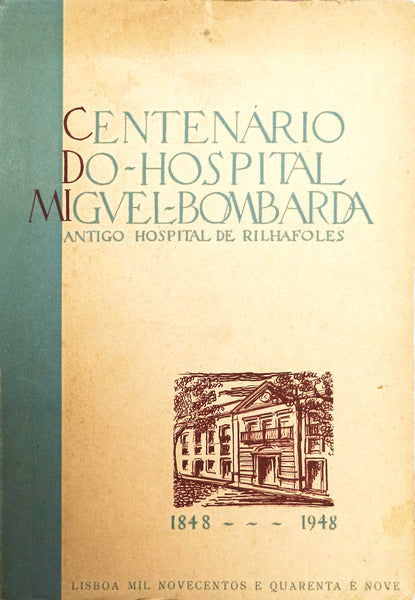 CENTENÃRIO DO HOSPITAL MIGUEL BOMBARDA.