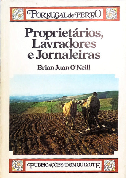 PROPRIETÃRIOS, LAVRADORES E JORNALEIRAS. [1.Âª EDIÃ‡ÃƒO]