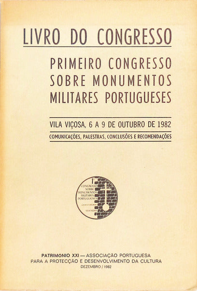 LIVRO DO CONGRESSO: PRIMEIRO CONGRESSO SOBRE MONUMENTOS MILITARES PORTUGUESES. [1982]