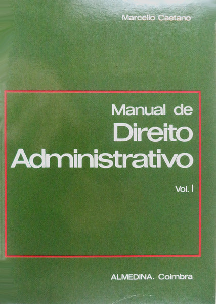 MANUAL DE DIREITO ADMINISTRATIVO. [VOL. I - 10.Âª EDIÃ‡ÃƒO, REIMPRESSÃƒO]