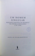 UM HOMEM SINGULAR. BIOGRAFIA POLÃTICA DE RODRIGO DA FONSECA MAGALHÃƒES. 1787-1858.