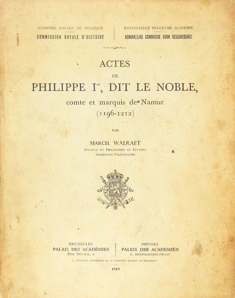 ACTES DE PHILIPPE Ier, DIT LE NOBLE, COMTE ET MARQUIS DE NAMUR (1196-1212)