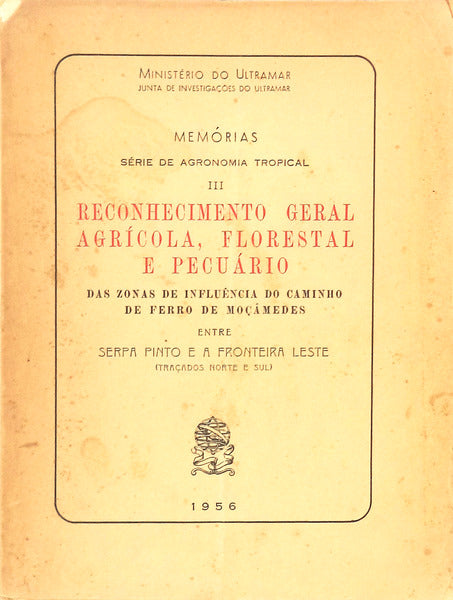RECONHECIMENTO GERAL AGRICOLA, FLORESTAL E PECUÃRIO DAS ZONAS DE INFLUÃŠNCIA DO CAMINHO DE FERRO DE MOÃ‡Ã‚MEDES