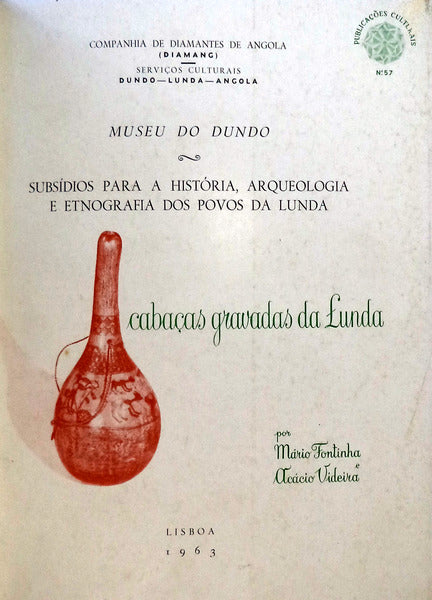 SUBSÃDIOS PARA A HISTÃ“RIA, ARQUEOLOGIA E ETNOGRAFIA DOS POVOS DA LUNDA. CABAÃ‡AS GRAVADAS DA LUNDA.