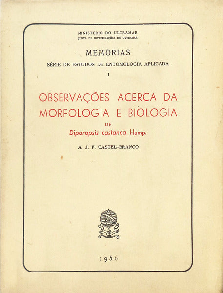 OBSERVAÃ‡Ã•ES ACERCA DA MORFOLOGIA E BIOLOGIA DE DIPAROPSIS CASTANEA HAMP.