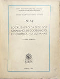 LOCALIZAÃ‡ÃƒO DA SEDE DOS ORGANISMOS DE COORDENAÃ‡ÃƒO ECONÃ“MICA NO ULTRAMAR.
