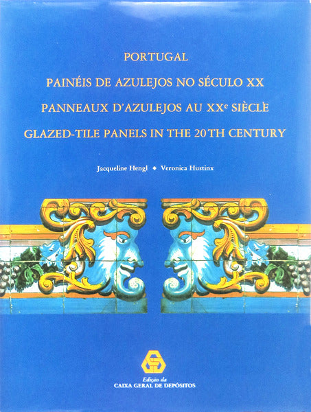 PAINÃ‰IS DE AZULEJOS NO SÃ‰CULO XX. - PANNEAUX D'AZULEJOS AU XXe SIÃˆCLE. - GLAZED-TILE PANELS IN THE 20TH CENTURY.