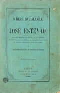 O DEUS DA PALAVRA. A JOSÃ‰ ESTEVÃƒO.