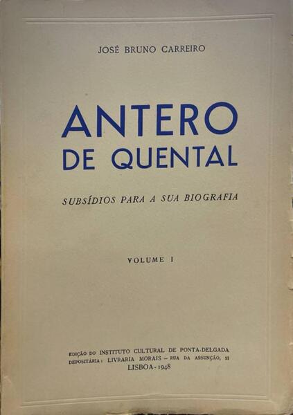 ANTERO DE QUENTAL: SUBSÃDIOS PARA A SUA BIOGRAFIA. [2 VOLS.]