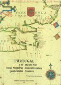PORTUGAL E AS NOVAS FRONTEIRAS QUINHENTISTAS. PORTUGAL AND THE NEW SIXTEENTH-CENTURY FRONTIERS.