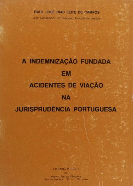A INDEMNIZAÃ‡ÃƒO FUNDADA EM ACIDENTES DE VIAÃ‡ÃƒO NA JURISPRUDÃŠNCIA PORTUGUESA.