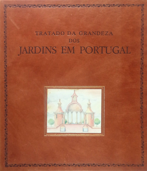 TRATADO DA GRANDEZA DOS JARDINS EM PORTUGAL