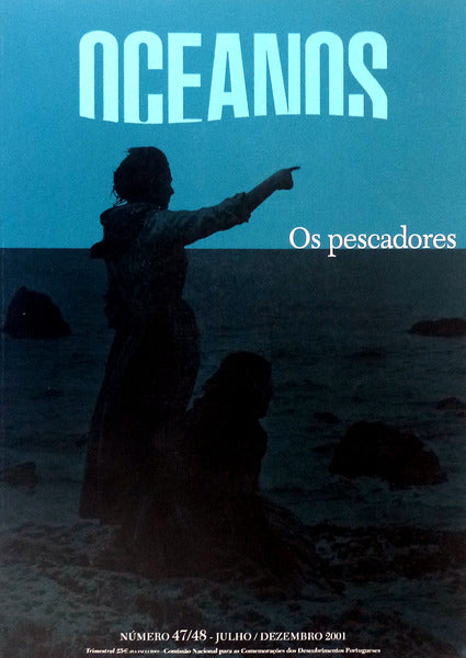 OCEANOS, N.Âº 47/48 - JULHO/DEZEMBRO 2001. OS PESCADORES.