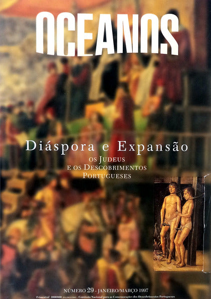 OCEANOS, N.Âº 29 , JANEIRO/MARÃ‡O 1997. DIÃSPORA E EXPANSÃƒO: OS JUDEUS E OS DESCOBRIMENTOS PORTUGUESES.
