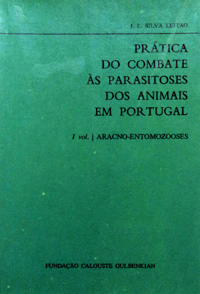 PRÃTICA DO COMBATE Ã€S PARASITOSES DOS ANIMAIS EM PORTUGAL. [4 VOLS.]