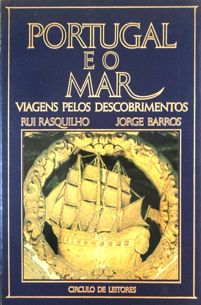 PORTUGAL E O MAR: VIAGENS PELOS DESCOBRIMENTOS.