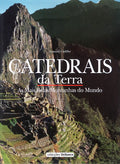 CATEDRAIS DA TERRA: AS MAIS BELAS MONTANHAS DO MUNDO.