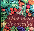 DOZE MESES DE COZINHA. [1.ª EDIÇÃO]