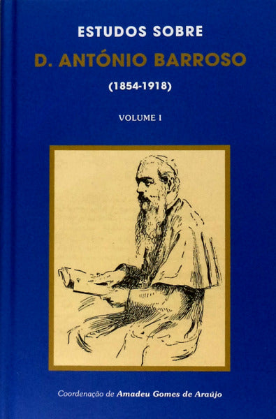 ESTUDOS SOBRE D. ANTÃ“NIO BARROSO (1854-1918).