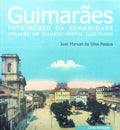 GUIMARÃƒES PATRIMÃ“NIO DA HUMANIDADE ATRAVÃ‰S DO BILHETE POSTAL ILUSTRADO.