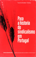 PARA A HISTÃ“RIA DO SINDICALISMO EM PORTUGAL. [1.Âª EDIÃ‡ÃƒO]