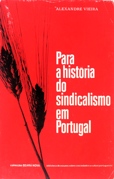 PARA A HISTÃ“RIA DO SINDICALISMO EM PORTUGAL. [1.Âª EDIÃ‡ÃƒO]