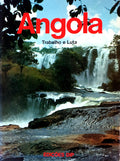 ANGOLA â€“ TRABALHO E LUTA.