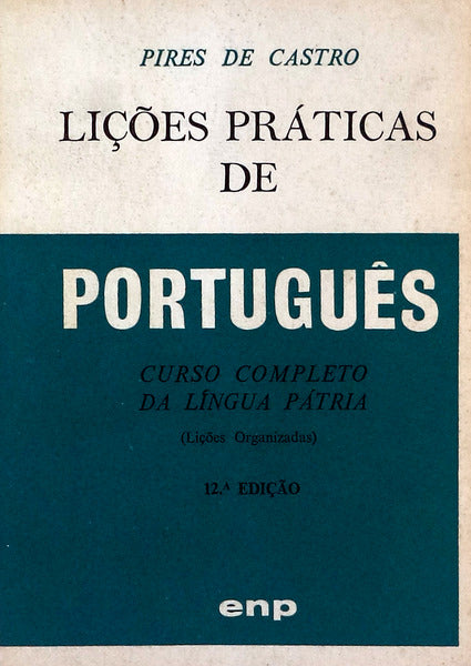 LIÃ‡Ã•ES PRÃTICAS DE PORTUGUÃŠS. [12.Âª EdiÃ§Ã£o]