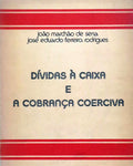 DÃVIDAS Ã€ CAIXA E A COBRANÃ‡A COERCIVA.