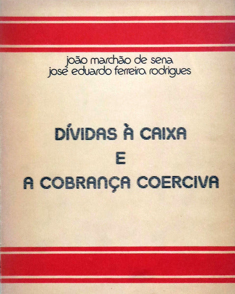 DÃVIDAS Ã€ CAIXA E A COBRANÃ‡A COERCIVA.
