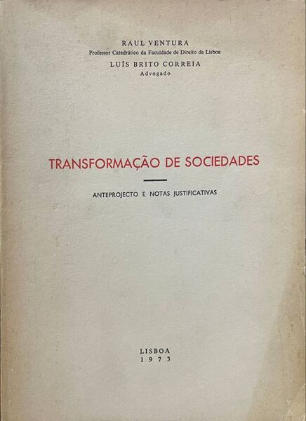 TRANSFORMAÃ‡ÃƒO DE SOCIEDADES (ANTEPROJECTO E NOTAS JUSTIFICATIVAS).